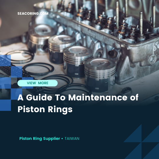 A Guide To Maintenance of Piston Rings