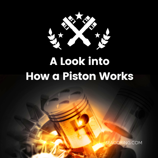 文章540_A Look into How a Piston Works A Look into How a Piston Works